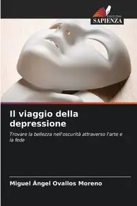 Il viaggio della depressione - Miguel Ovallos Moreno Ángel