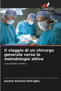 Il viaggio di un chirurgo generale verso le metodologie attive - Jeanne Silveira Dall'aglio