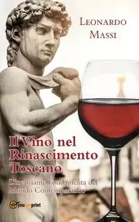 Il vino nel rinascimento toscano - Leonardo Massi