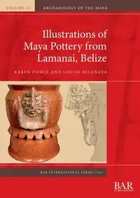 Illustrations of Maya Pottery from Lamanai, Belize - Karen Pierce