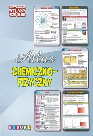 Ilustrowany atlas szkolny chemiczno-fizyczny - praca zbiorowa