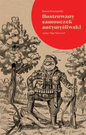 Ilustrowany samouczek antymyśliwski - Zenon Kruczyński