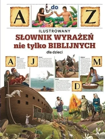 Ilustrowany słownik wyrażeń nie tylko biblijnych - praca zbiorowa