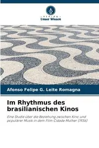 Im Rhythmus des brasilianischen Kinos - Felipe G. Romagna Afonso Leite