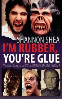 I'm Rubber, You're Glue - Shea Shannon