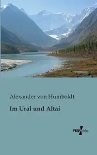 Im Ural und Altai - von Alexander Humboldt