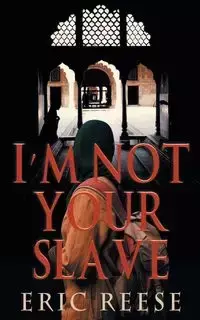 I'm not your Slave - Eric Reese