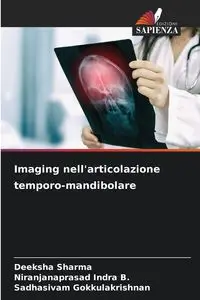 Imaging nell'articolazione temporo-mandibolare - Sharma Deeksha