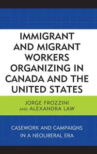 Immigrant and Migrant Workers Organizing in Canada and the United States - Jorge Frozzini