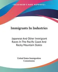 Immigrants In Industries - United States Immigration Commission