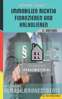 Immobilien richtig finanzieren und kalkulieren - Alexander Goldwein