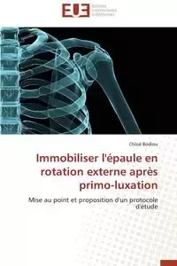 Immobiliser l'épaule en rotation externe après primo-luxation - BODIOU-C