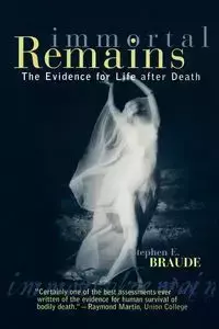 Immortal Remains - Stephen Braude