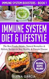 Immune System Diet & Lifestyle - Elena Garcia