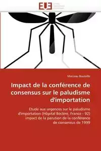 Impact de la conférence de consensus sur le paludisme d''importation - BOUTEILLE-M