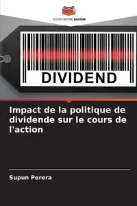 Impact de la politique de dividende sur le cours de l'action - Perera Supun