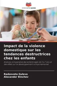 Impact de la violence domestique sur les tendances destructrices chez les enfants - Guleva Radosveta