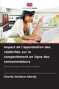 Impact de l'approbation des célébrités sur le comportement en ligne des consommateurs - Charity Ilevbare-Adeniji