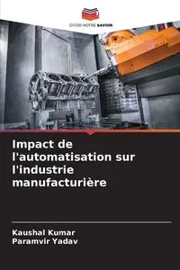 Impact de l'automatisation sur l'industrie manufacturière - Kumar Kaushal