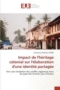 Impact de l'héritage colonial sur l'élaboration d'une identité partagée - MUGALU SADIKI Jean-Bosco