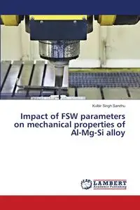 Impact of FSW parameters on mechanical properties of Al-Mg-Si alloy - Sandhu Kulbir Singh