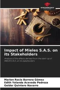 Impact of Mieles S.A.S. on its Stakeholders - Barrera Gómez Marien Rocío