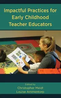 Impactful Practices for Early Childhood Teacher Educators - Meidl Christopher