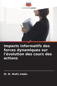 Impacts informatifs des forces dynamiques sur l'évolution des cours des actions - Mofiz Uddin M. M.