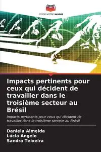 Impacts pertinents pour ceux qui décident de travailler dans le troisième secteur au Brésil - Daniela Almeida