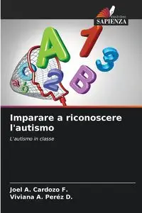 Imparare a riconoscere l'autismo - Joel A. Cardozo F.