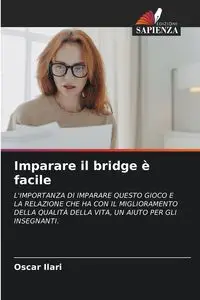 Imparare il bridge è facile - Oscar Ilari