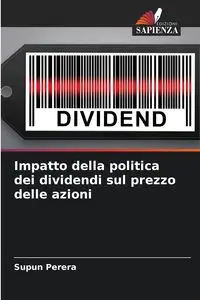 Impatto della politica dei dividendi sul prezzo delle azioni - Perera Supun