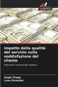 Impatto della qualità del servizio sulla soddisfazione del cliente - Thapa Gopal