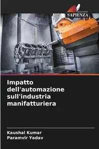 Impatto dell'automazione sull'industria manifatturiera - Kumar Kaushal