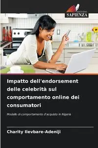 Impatto dell'endorsement delle celebrità sul comportamento online dei consumatori - Charity Ilevbare-Adeniji