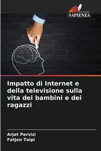 Impatto di Internet e della televisione sulla vita dei bambini e dei ragazzi - Pervizi Arjet