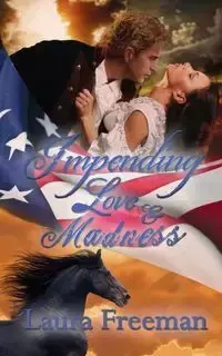 Impending Love and Madness - Freeman Laura