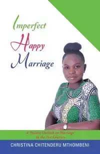 Imperfect Happy Marriage - Christina Chitenderu Mthombeni