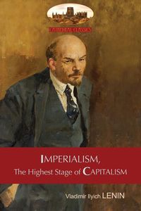 Imperialism, The Highest Stage of Capitalism - A Popular Outline - Lenin Vladimir Ilyich