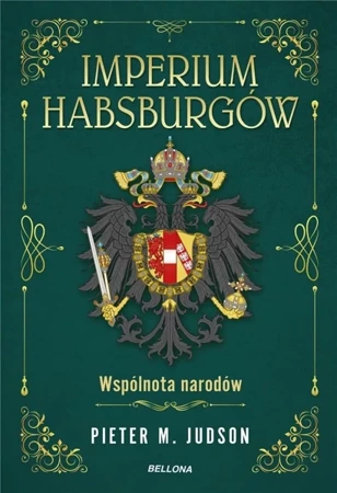 Imperium Habsburgów. Wspólnota narodów - Judson Pieter M.