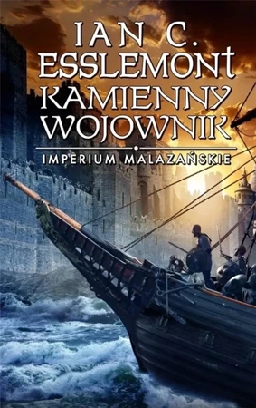 Imperium Malazańskie T. 3 Kamienny wojownik - Ian C. Esslemont