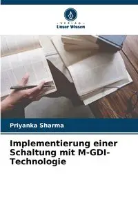 Implementierung einer Schaltung mit M-GDI-Technologie - Sharma Priyanka