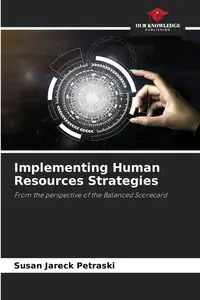 Implementing Human Resources Strategies - Susan Jareck Petraski