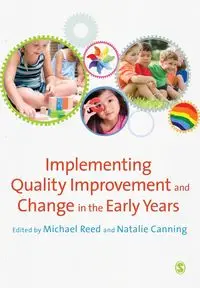 Implementing Quality Improvement & Change in the Early Years - Reed Michael