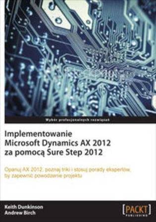 Implementowanie Microsoft Dynamics AX 2012 - Keith Dunkinson, Andrew Birch