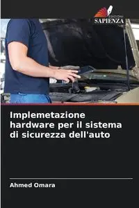 Implemetazione hardware per il sistema di sicurezza dell'auto - Ahmed Omara