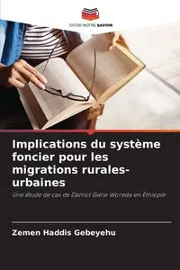 Implications du système foncier pour les migrations rurales-urbaines - Gebeyehu Zemen Haddis