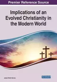 Implications of an Evolved Christianity in the Modern World - James Patrick Byrnes