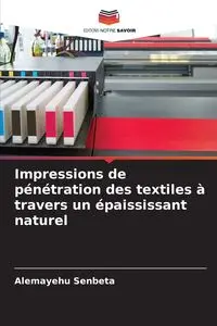 Impressions de pénétration des textiles à travers un épaississant naturel - Senbeta Alemayehu