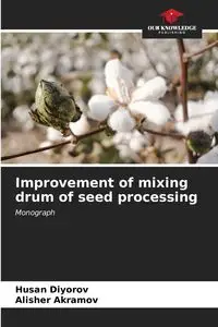 Improvement of mixing drum of seed processing - Diyorov Husan